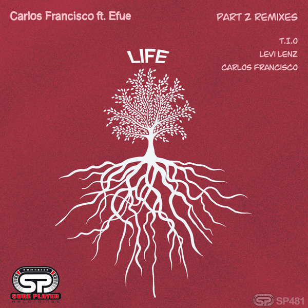 Carlos Francisco, Efue - Life Part 2 Remixes [SP481]